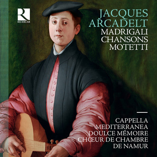 Arcadelt - Motteti / Madrigali / Chansons