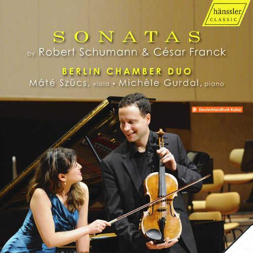 Schumann/ Berlin Chamber Duo/ Gurdal - Sonatas By Robert Schumann & Cesar Franck