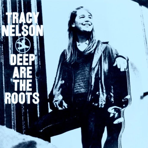 Tracy Nelson - Deep Are The Roots
