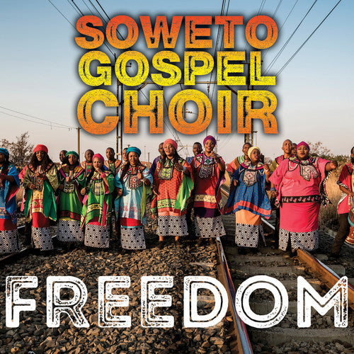 Soweto Gospel Choir - Freedom