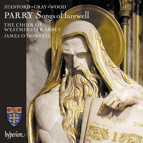 Westminster Abbey Choir/ James O'Donnell - Parry: Songs Of Farewell