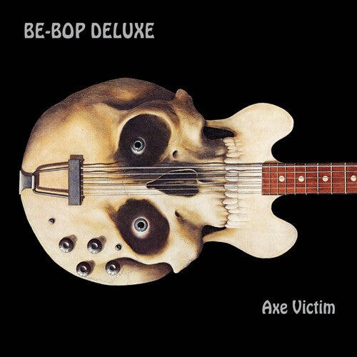 Be Bop Deluxe - Axe Victim: Expanded & Remastered Edition