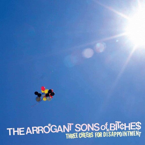 Arrogant Sons of Bitches - Three Cheers For Disappointment