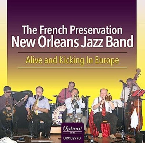 French Preservation New Orleans Jazz Band - Alive & Kicking In Europe