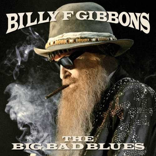 Billy Gibbons F - The Big Bad Blues