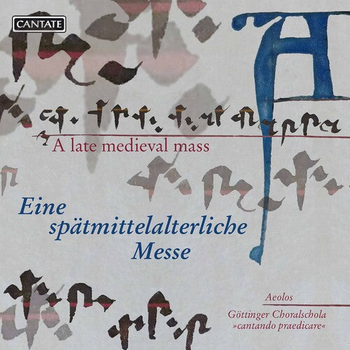 Schola Cantando Praedicare  Ensemble Aeolos - Late Medieval Mass
