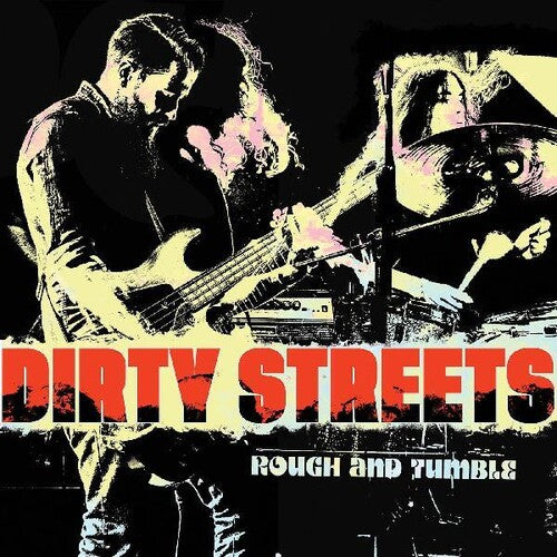 The Dirty Streets - Rough And Tumble