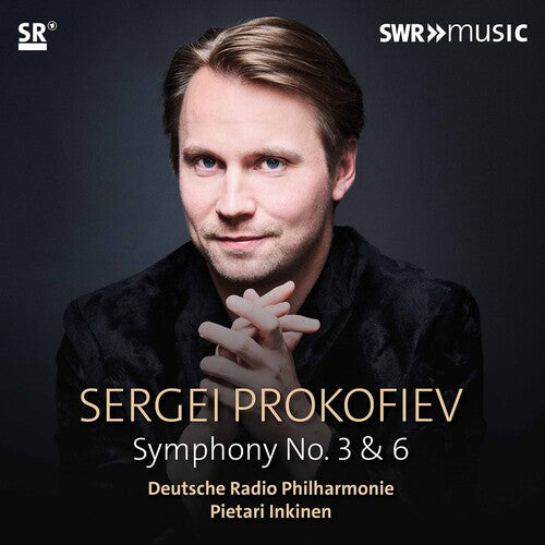 Prokofiev/ Inkinen/ Deutsche Radio Philharmonie - Symphonies 3 & 6
