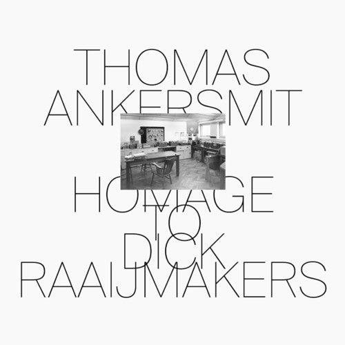 Thomas Ankersmit - Homage To Dick Raaijmakers