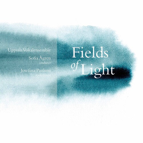 Uppsala Vokalensemble  Agren  Paulson - Fields of Light