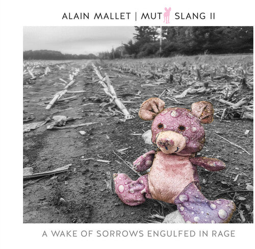 Alain Mallet - Mutt Slang Ii: Wake Of Sorrows Engulfed In Rage