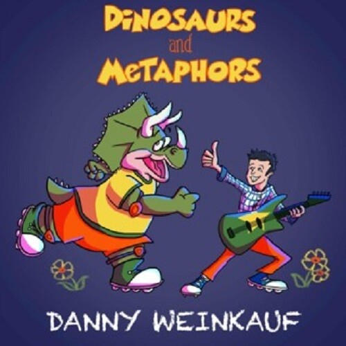 Danny Weinkauf - Dinosaurs And Metaphors