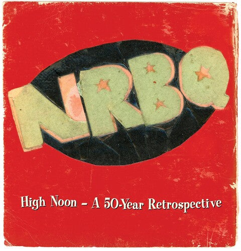 Nrbq - High Noon - 50 Year Retrospective