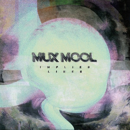 Mux Mool - Implied Lines