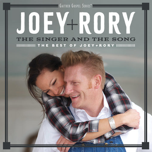 Joey & Rory - The Singer And The Song: The Best Of Joey + Rory