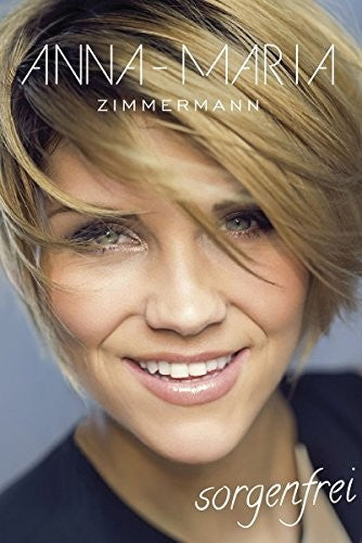 Anna-Maria Zimmermann - Sorgenfrei