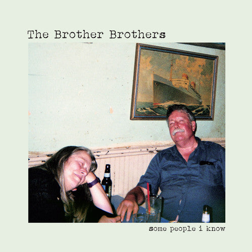 The Brother Brothers - Some People I Know