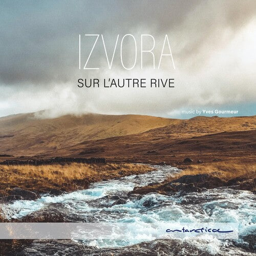Gourmeur/ Izvora - Sur L'autre Rive
