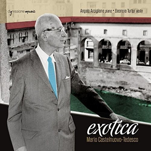 Mario Castelnuovo-Tedesco - Exotica