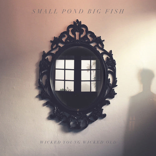 Small Pond Big Fish - Wicked Young Wicked Old