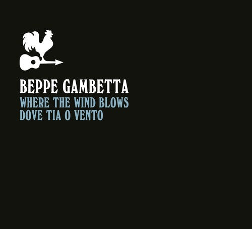 Beppe Gambetta - Where The Wind Blows (Dove Tia O Vento)