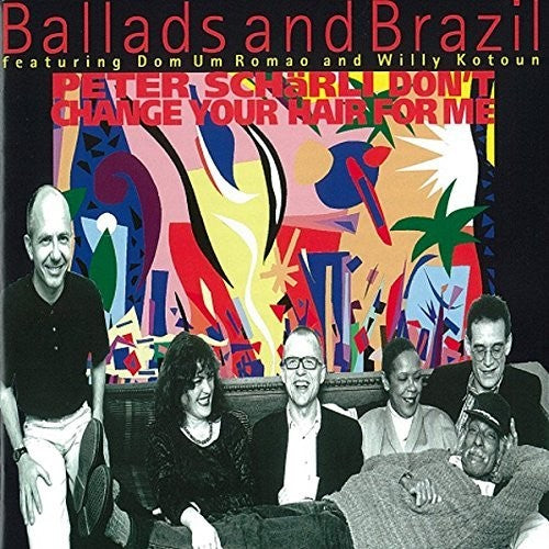 Ballads & Brazil/ Dom Um Romao - Don't Change Your Hair for Me