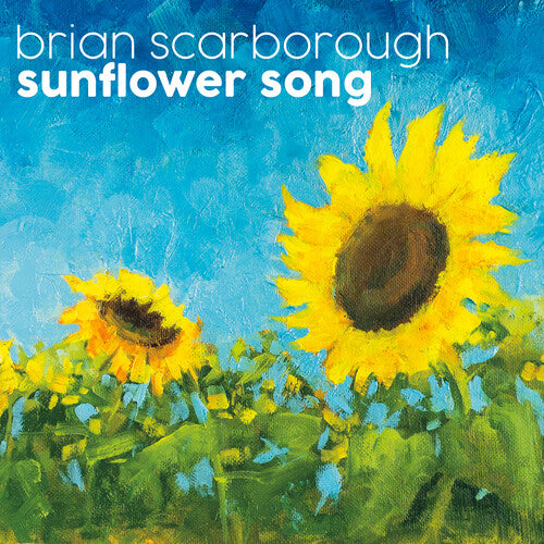 Brian Scarborough - Sunflower Song