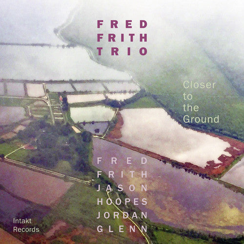 Fred Frith - Closer to the Ground