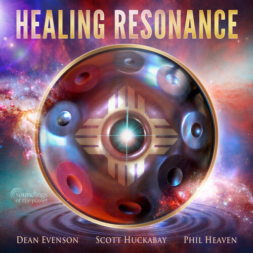 Dean Evenson / Scott Huckabay / Phil Heaven - Healing Resonance