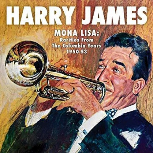Harry James - Mona Lisa: Rarities From Columbia Years 1949-53