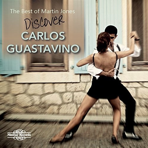 Guastavino/ Jones - Best of Martin Jones