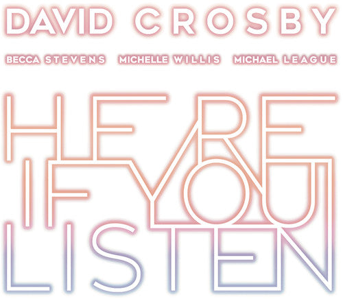 David Crosby - Here If You Listen