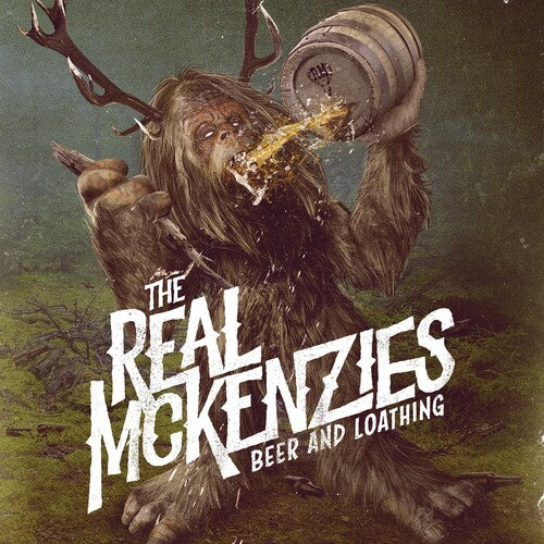 The Real McKenzies - Beer And Loathing