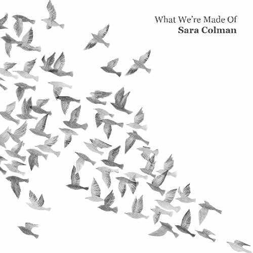 Sara Colman - What We're Made Of