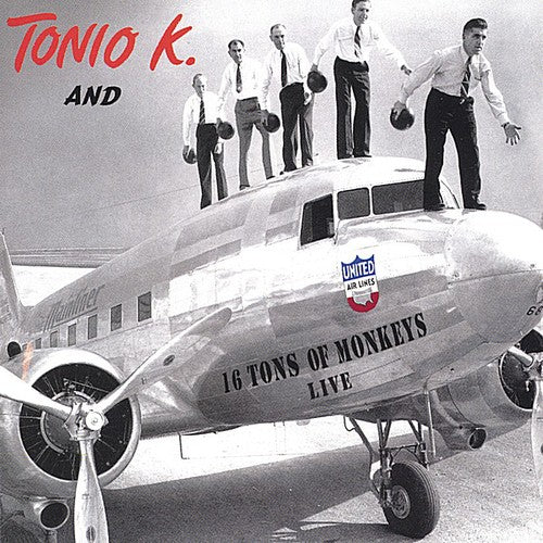 Tonio K. - 16 Tons of Monkeys