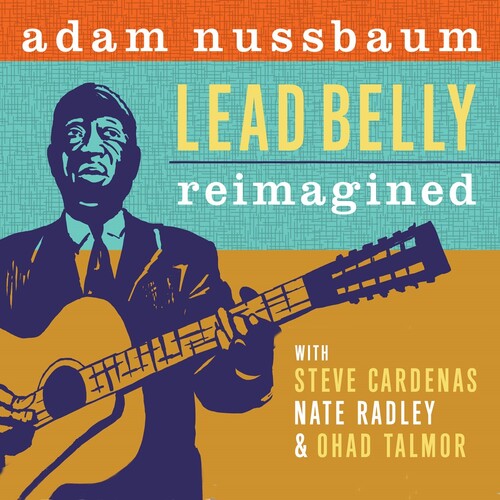 Adam Nussbaum - Lead Belly Re-imagined