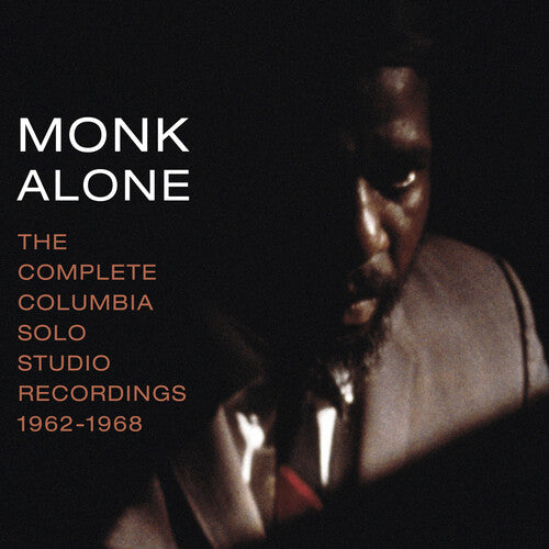 Thelonious Monk - Monk Alone: The Complete Columbia Solo Studio Recordings 1962-1968