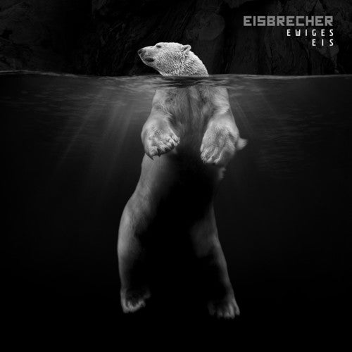 Eisbrecher - Ewiges Eis: 15 Jahre Eisbrecher