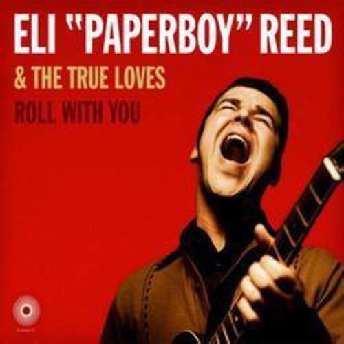Eli Reed Paperboy & True - Roll with You