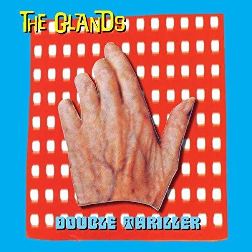 Glands - Double Thriller