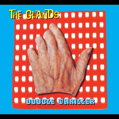 Glands - Double Thriller