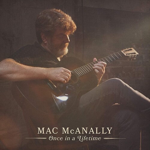 Mac McAnally - Once In A Lifetime