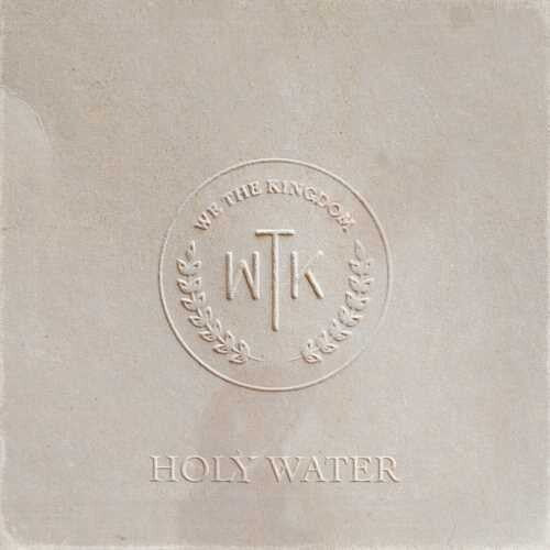 We the Kingdom - Holy Water