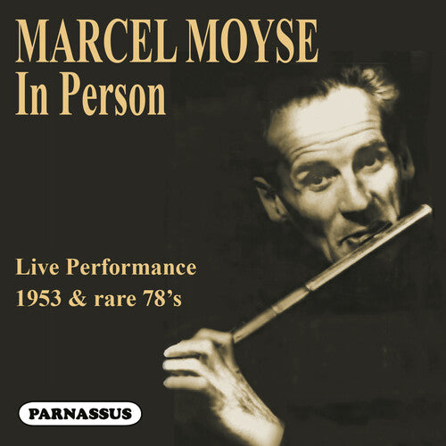 Marcel Moyse / Blanche Honegger-Moyse - Marcel Moyse: In person (1953 Live performance & rare 78's)