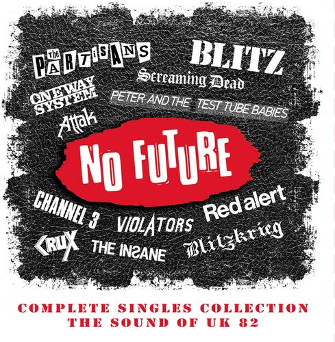 No Future Complete Singles Coll: Sound of UK 82 - No Future Complete Singles Collection: Sound Of UK 82 / Various
