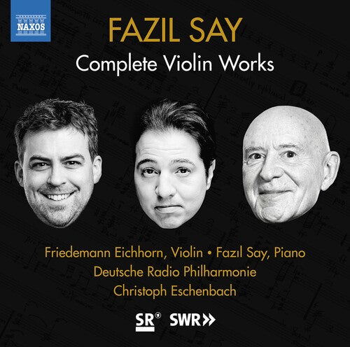 Say/ Eichhorn/ Eschenbach - Complete Violin Works