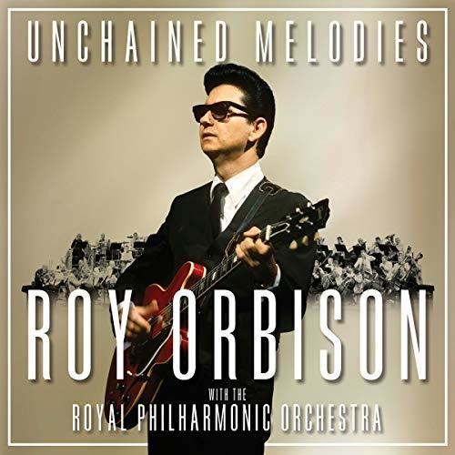 Roy Orbison - Unchained Melodies: Roy Orbison with The Royal Philharmonic Orchestra