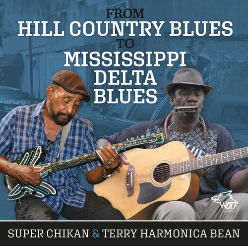 Harmonica Terry Bean/ Super Chikan - From Hill Country To Mississippi Delta Blues