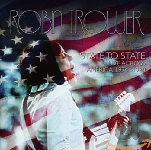 Robin Trower - State To State: Live Across America 1974 - 1980