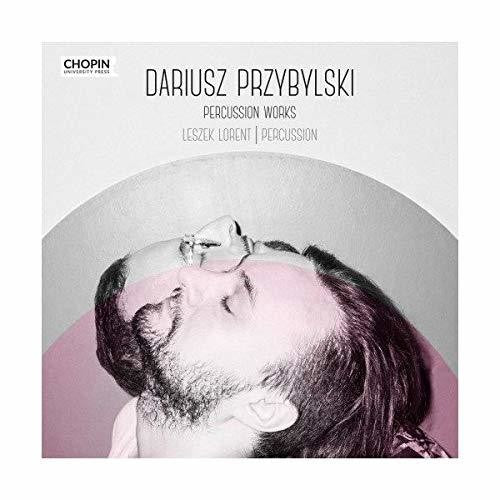 Lorent/ Rozni Wykonawcy - Dariusz Przybylski: Percussion Works